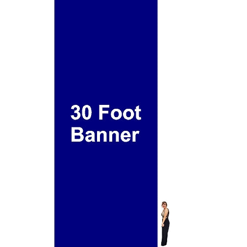 30 Foot Tall By Various Widths Custom Vinyl Banners