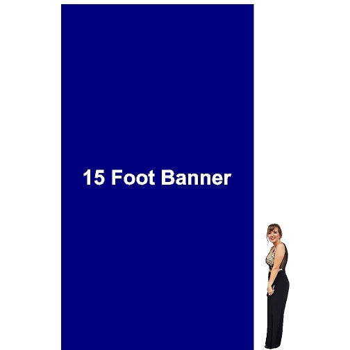 15 Foot Tall By Various Widths Custom Vinyl Banners