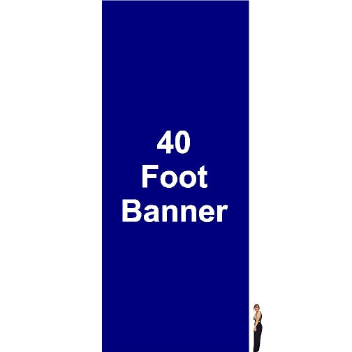 40 Foot Tall By Various Widths Custom Vinyl Banners