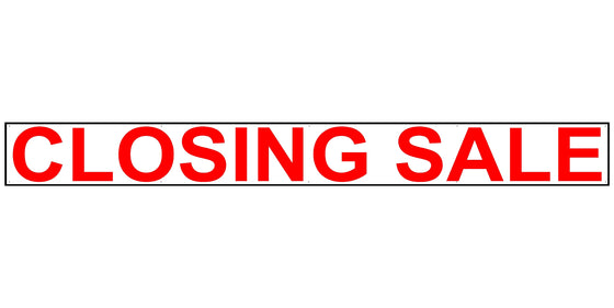 Closing Sale 2' Tall by 20' Wide Vinyl Banner